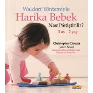 Waldorf Yöntemiyle Harika Bebek Nasıl Yetiştirilir                                                                                                                                                                                                             