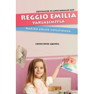 Reggio Emilia Yaklaşımıyla Harika Çocuk Yetiştirme                                                                                                                                                                                                             