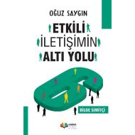 Etkili İletişimin Altı Yolu                                                                                                                                                                                                                                    