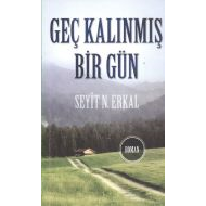 Geç Kalınmış Bir Gün (Çanta Boy)                                                                                                                                                                                                                               