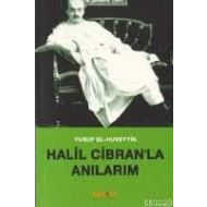 Halil Cibran’la Anılarım                                                                                                                                                                                                                                       