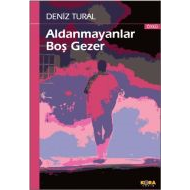 Aldanmayanlar Boş Gezer                                                                                                                                                                                                                                        