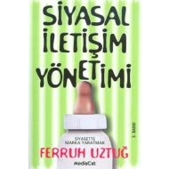 Siyasal İletişim Yönetimi: Siyasette Marka Yaratma                                                                                                                                                                                                             