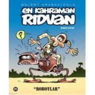 En Kahraman Rıdvan İkinci Kitap - Robotlar                                                                                                                                                                                                                     