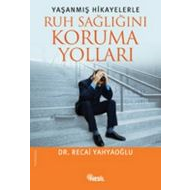 Yaşanmış Hikayelerle Ruh Sağlığını Koruma Yolları                                                                                                                                                                                                              