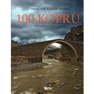 Türkiye’nin Kültür Mirası - 100 Köprü                                                                                                                                                                                                                          