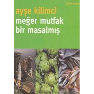 Meğer Mutfak Bir Masalmış                                                                                                                                                                                                                                      