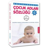 Ansiklopedik Çocuk Adları Sözlüğü                                                                                                                                                                                                                              