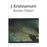 Bunları Düşün / Krishnamurti Kitaplığı - 1                                                                                                                                                                                                                     