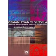 Osmanlı’dan 21. Yüzyıla Ekonomik, Kültürel Ve Devl                                                                                                                                                                                                             