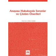 Anayasa Hukukunda Sorunlar ve Çözüm Önerileri                                                                                                                                                                                                                  