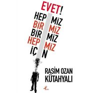 Evet! Hepimiz Birimiz Birimiz Hepimiz İçin                                                                                                                                                                                                                     