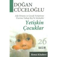 Yetişkin Çocuklar Aile Ortamı ve Çocuk Yetiştirme                                                                                                                                                                                                              