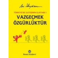 Vazgeçmek Özgürlüktür                                                                                                                                                                                                                                          