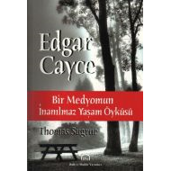 Edgar Cayce: Bir Medyomun İnanılmaz Yaşam Öyküsü                                                                                                                                                                                                               