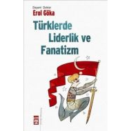 Türklerde Liderlik ve Fanatizm                                                                                                                                                                                                                                 