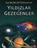 İlk Bilim Kütüphanem-Yıldızlar ve Gezegenler                                                                                                                                                                                                                   