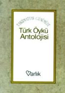 Tanzimattan Günümüze Türk Öykü Antolojisi                                                                                                                                                                                                                      