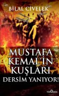 Mustafa Kemal’in Kuşları - Dersim Yanıyor                                                                                                                                                                                                                      