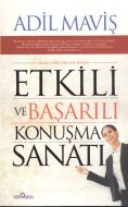 Etkili ve Başarılı Konuşma Sanatı                                                                                                                                                                                                                              