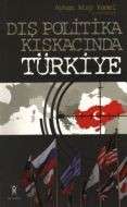 Dış Politika Kıskacında Türkiye                                                                                                                                                                                                                                