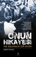 O’nun Hikayesi / Yeni Başlayanlar İçin Atatürk                                                                                                                                                                                                                 