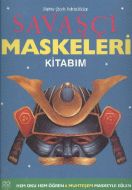 Savaşçı Maskeleri Kitabım                                                                                                                                                                                                                                      