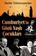 Cumhuriyetin Gözü Yaşlı Çocukları                                                                                                                                                                                                                              