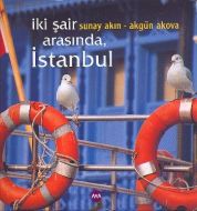 İki Şair Arasında İstanbul                                                                                                                                                                                                                                     