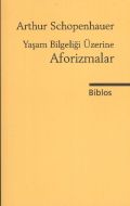 Yaşam Bilgeliği Üzerine Aforizmalar                                                                                                                                                                                                                            