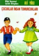 Çocuklar İnsan Tomurcukları                                                                                                                                                                                                                                    