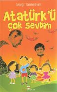 Atatürk’ü Çok Sevdim                                                                                                                                                                                                                                           