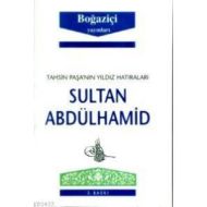 Tahsin Paşa’nın Yıldız Hatıraları Sultan Abdülhami                                                                                                                                                                                                             