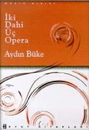 İki Dahi Üç Opera                                                                                                                                                                                                                                              