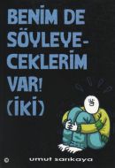 Benim De Söyleyeceklerim Var 2                                                                                                                                                                                                                                 