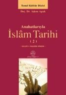 Anahatlarıyla İslam Tarihi 2                                                                                                                                                                                                                                   