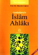 Anahatlarıyla İslam Ahlakı                                                                                                                                                                                                                                     