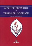 Mezhepler Tarihi ve Terimleri Sözlüğü                                                                                                                                                                                                                          