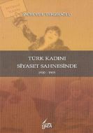 Türk Kadını Siyaset Sahnesinde                                                                                                                                                                                                                                 