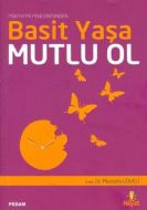 Basit Yaşa Mutlu Ol                                                                                                                                                                                                                                            