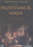 Hristiyanlık’ta Reform ve Protestanlık Tarihi                                                                                                                                                                                                                  