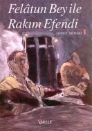 Felatun Bey ile Rakım Efendi                                                                                                                                                                                                                                   