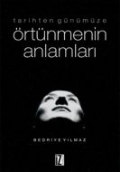 Tarihten Günümüze Örtünmenin Anlamları                                                                                                                                                                                                                         