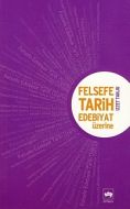 Felsefe, Tarih, Edebiyat Üzerine                                                                                                                                                                                                                               