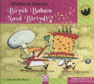 Ciltli-Minik.Dünyası 1-Büyük Babam Nasıl                                                                                                                                                                                                                       