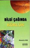 Bilgi Çağında Körlük                                                                                                                                                                                                                                           