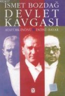 Devlet Kavgası Atatürk-İnönü / İnönü-Bayar                                                                                                                                                                                                                     