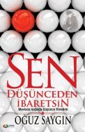 Sen Düşünceden İbaretsin                                                                                                                                                                                                                                       