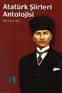 Atatürk Şiirleri Antolojisi                                                                                                                                                                                                                                    