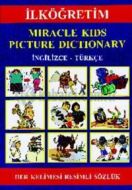 Miracle Kids Picture Dictionary / İlköğretim                                                                                                                                                                                                                   